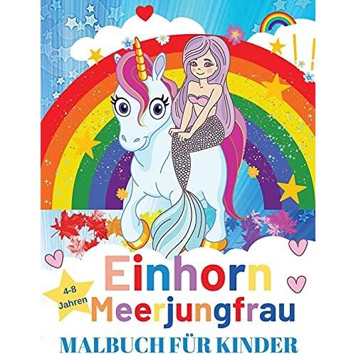 Einhorn Und Meerjungfrau Fã¿Rbung Buch Fã¿R Kinder Im Alter Von 4-8: Einhorn Und Meerjungfrau Fã¿Rbung Buch Fã¿R Kinder Im Alter Von 4-8