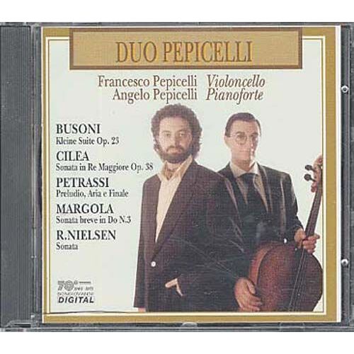 Violoncelle & Piano De Busoni, Cilea, Petrassi, Margola & Nielsen Francesco & Angelo Pepicelli, Violoncelle & Piano