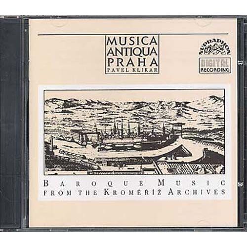 Musique Baroque Des Archives Kromeriz : Anonymes, Ebner, A. Bruckner, Schmelzer Musica Antique