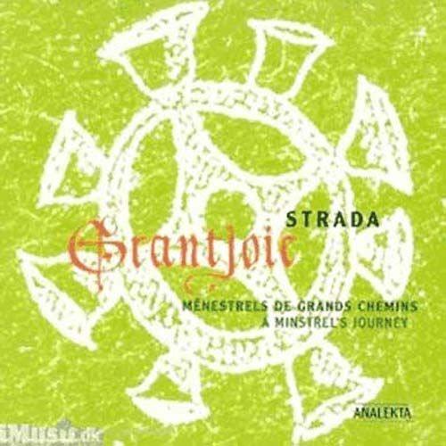Grantjoie : Menestrels De Grands Chemins Du Xiième Siecle Ens. Strada