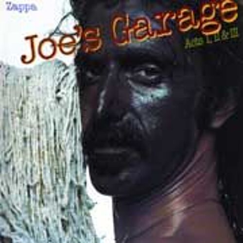 Joe's Garage - Acts One, Two And Three