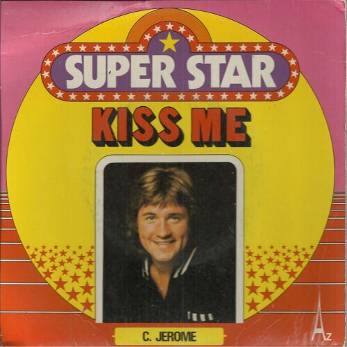 Super Star - Kiss Me (J. Elbertini - S. Garcia) 3'05  /  Un P'tit Air (J. Albertini -  S.Garcia) 2'45