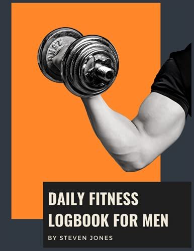 Daily Fitness Logbook For Men: Track Workouts And Record Progress