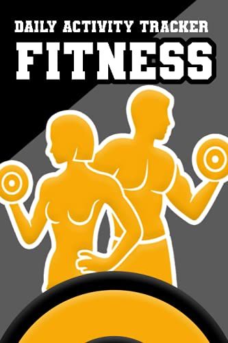 Daily Activity And Fitness Tracker For Women And Men: Fitness Journal Tracker +100 Days To Tack Your Fitness Journey