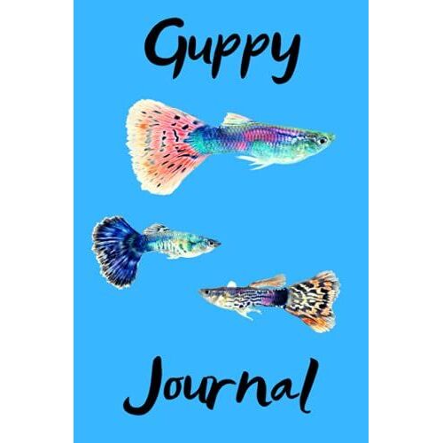 Guppy Journal: Custom Guppy Aquarium Logging Book, Great For Tracking, Scheduling Routine Maintenance, Including Water Chemistry And Fish Health.