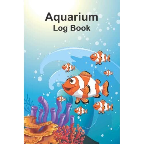 Aquarium Log Book: Tank Aquarium Log Book | Goldfish Design Idea For Diskeeper, Hobbyist, Enthusiast.