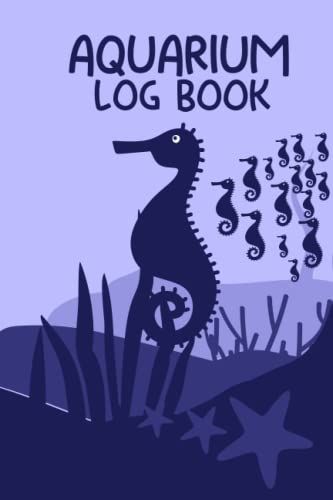 Aquarium Log Book: Checklist For Fish Count, Daily Check Up, Water, Fish Condition Log.