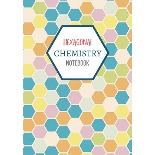 Organic Chemistry And Biochemistry Sciences Composition Notebook With Hexagonal Graph Paper | Colorful Hexagon Cover | 7'' X 10'' | (Science Notebooks By Panda Prints)