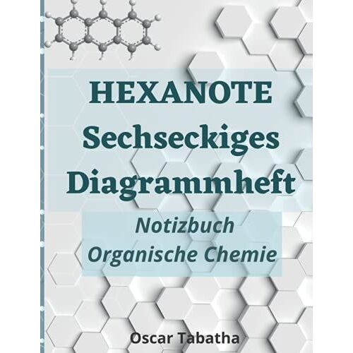 Hexanote Sechseckiges Diagrammheft: Wissenschaftliches Sechseckiges Millimeterpapier Notizbuch | Zeichnung Organische Chemie Strukturen | Chem Lab Science Zeitschriften