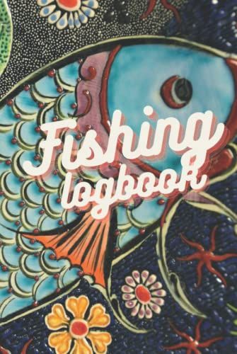Fishing Log Notebook: Record Your Catch In Detail With This Fishing Logbook On Your Next Fishing Trips.