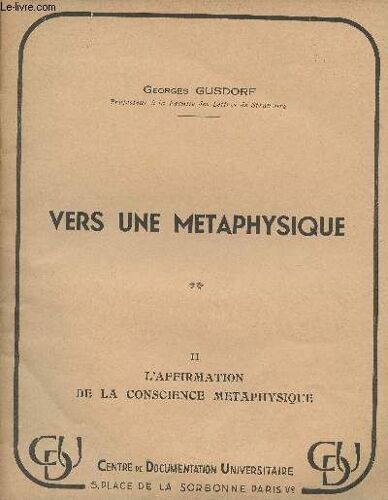Vers Une Métaphysique - Ii - L Affirmation De La Conscience Métaphysique