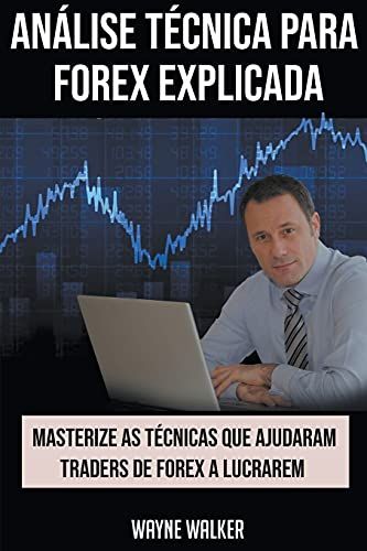 Análise Técnica Para Forex Explicada