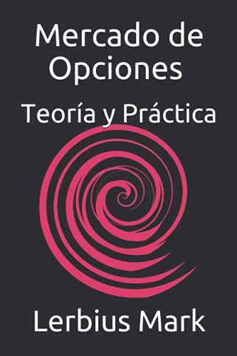 Mercado De Opciones - Teorã­A Y Prã¡Ctica: De Bã¡Sico A Avanzado