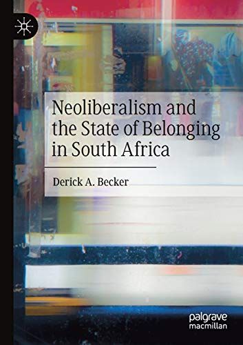 Neoliberalism And The State Of Belonging In South Africa