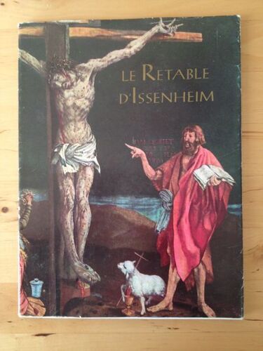 Le Retable D'issenheim De Maître Mathis (Dit Mathias Grunewald)