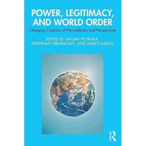 Power, Legitimacy, And World Order