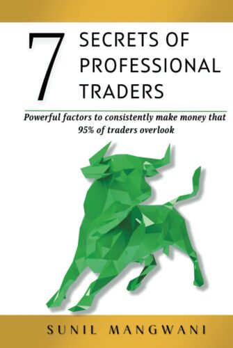 7 Secrets Of Professional Traders: Powerful Factors To Consistently Make Money That 95% Of Traders Overlook