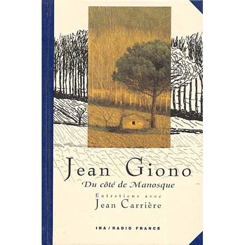 Du Côté De Manosque : Entretiens Avec Jean Carrière