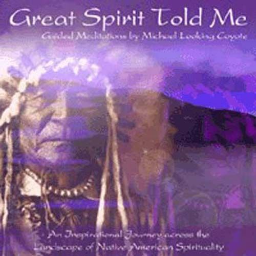 Great Spirit Told Me