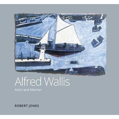 Alfred Wallis Artist And Mariner
