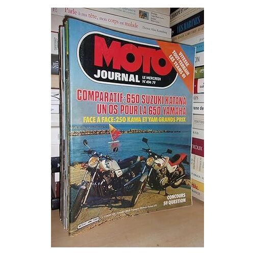 Moto Journal N° 494: 1981. (Comparatif 650 Suzuki Katana, Un Os Pour La 650 Yamaha. Face À Face 250 Kawa Et Yam Grand Prix)