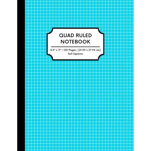 Quad Ruled Notebook: Teal/White, 5x5 Squares Per Inch, 8.5x11 Inches, 120 Sheets