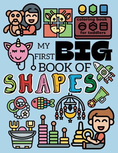 My First Big Book Of Shapes: First Coloring Book For Toddlers