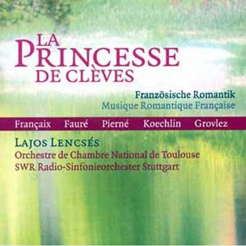 La Princesse De Clèves - Musique Romantique Française