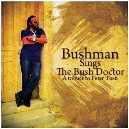 Bushman Sings The Bush Doctor - Atribute To Peter Tosh