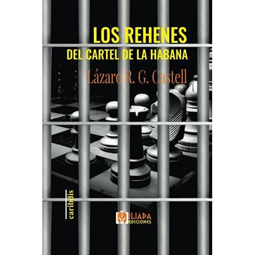 Los Rehenes Del Cartel De La Habana