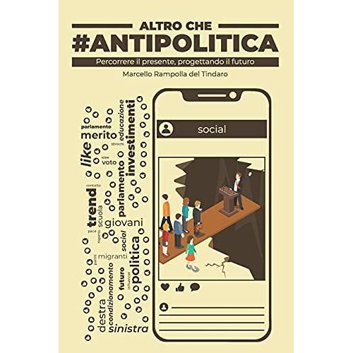 Altro Che #Antipolitica: Percorrere Il Presente, Progettando Il Futuro