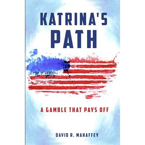 Katrina's Path: A Gamble That Pays Off