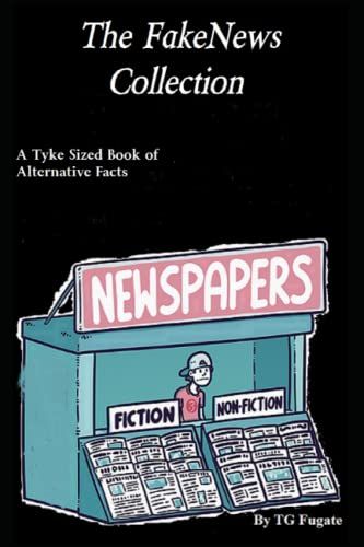 The Fakenews Collection: A Tyke Sized Book Of Alternative Facts