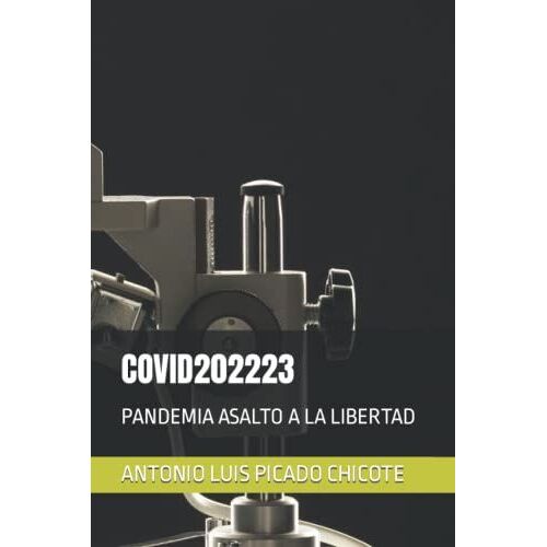 Covid202223: Pandemia Asalto A La Libertad