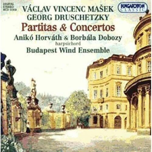 Georg Druschetzky - Vaclav Vincenc Masek : Partitas & Concertos