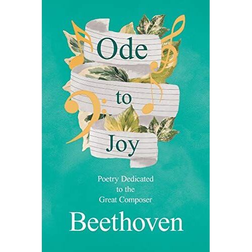 Ode To Joy - Poetry Dedicated To The Great Composer Beethoven
