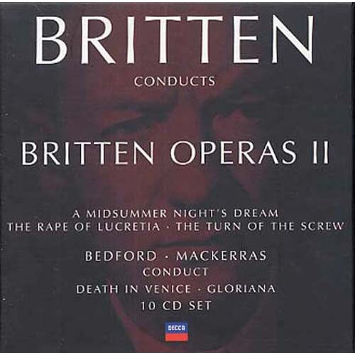 Britten Opéras 2 : Le Songe D'une Nuit D'été Opus 64, Le Viol De Lucrèce Opus 37, Le Tour D'écrou Opus 54, Mort À Venise, Gloriana