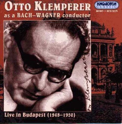 Johann Sebastian Bach - Richard Wagner Otto Klemperer Dirige Bach & Wagner