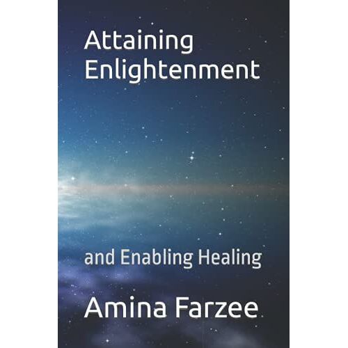 Attaining Enlightenment: And Enabling Healing
