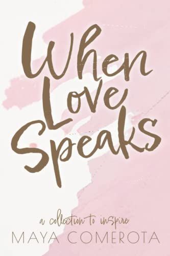 When Love Speaks: A Collection To Inspire