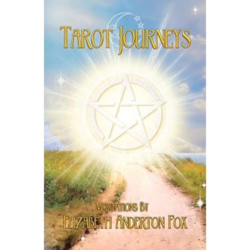 Tarot Journeys: Meditations By Elizabeth Anderton Fox