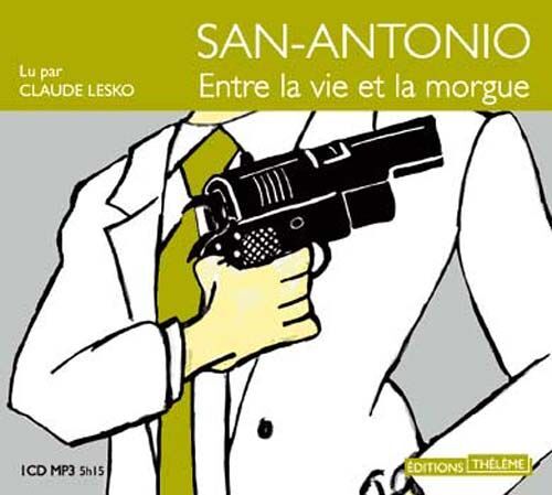 San-Antonio - Entre La Vie Et La Morgue - Cd Mp3