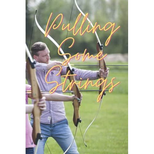Pulling Some Strings: Archery Themed Blank Lined Notebook