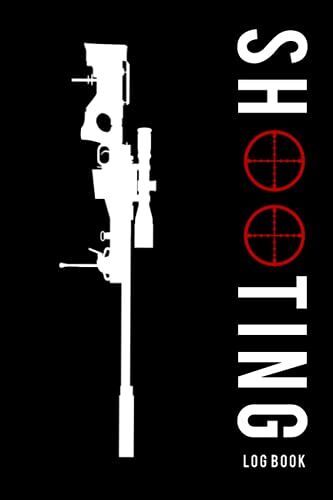 Shooting Log Book: Shooters Data Book - Sports Shooting Record Notebook - Shot Recording With Target Shooting - 121 Pages - 6 X 9 Inches