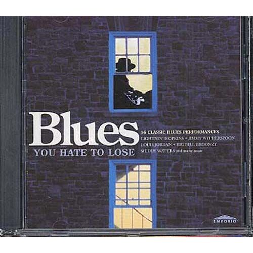 Blues You Hate To Lose