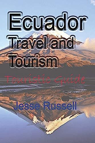 Ecuador Travel And Tourism: Touristic Guide