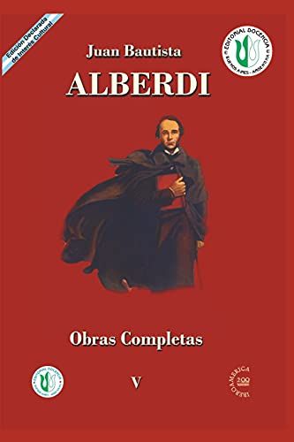 Juan Bautista Alberdi: Obras Completas 5