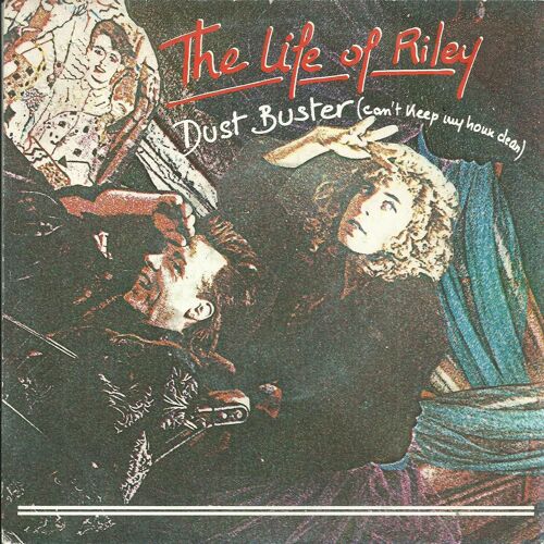 The Life Of Riley : Dust Buster (Can't Keep My House Clean) ( R. Remet - M. Sullivan) 3'44 / Queen For A Day (R. Remet - M. Sullivan) 4'25