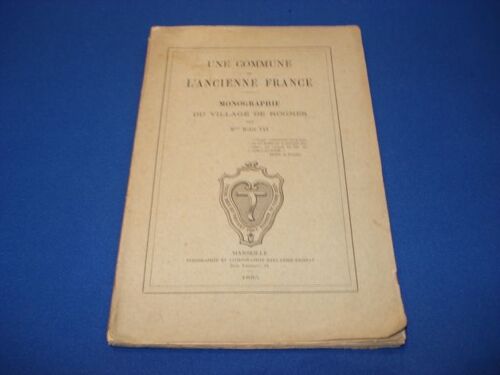 Une Commune De L'ancienne France.  Monographie Du Village De Rognes