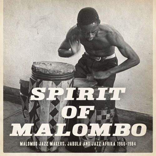 Spirit Of Malombo : Malombo Jazz Makers, Jabula And Jazz Afrika 1966-1984